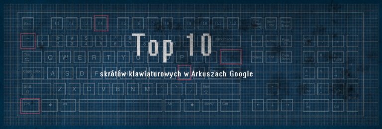 Ranking 10 najważniejszych skrótów w Arkuszach Google