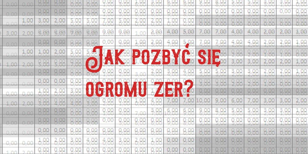 Jak usunąć zera w arkuszu?