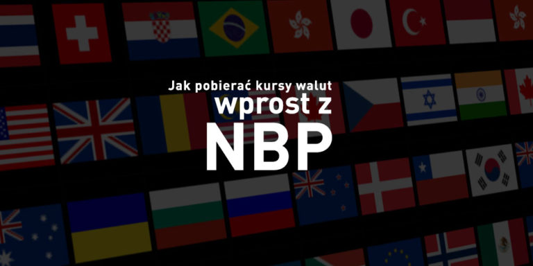 Jak pobierać kursy walut  wprost z NBP?
